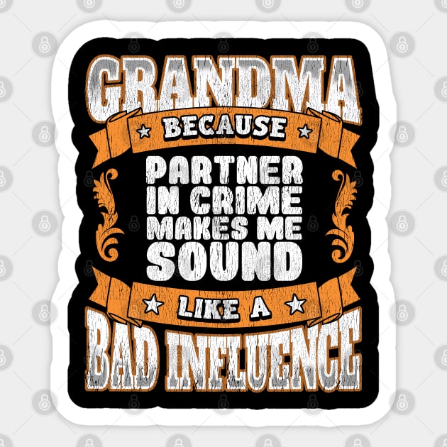 Grandma - Grandma Partner In Crime Sticker by Kudostees